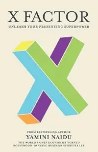 X Factor Unleash Your Presenting Superpower - Yamini Naidu - Libro in lingua inglese - Yamini Naidu Consulting - Koop Vandaag