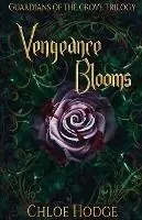 Vengeance Blooms Guardians of the Grove Trilogy - Chloe Hodge - Libro in lingua inglese - Chloe Szentpeteri - Guardians of the Grove Shop Nu