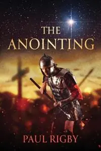 The Anointing - Paul M Rigby - Libro in lingua inglese - Publisher - Direct Beschikbaar