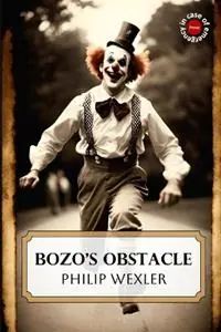 Bozo‘s Obstacle - Philip Wexler - Libro in lingua inglese - In Case of Emergency Press - Express Levering