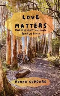 Gereduceerde Prijs Love Matters - Donna Goddard - Libro in lingua inglese - Donna Goddard - Spiritual Self