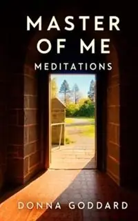 Master of Me Meditations - Donna Goddard - Libro in lingua inglese - Donna Goddard - Beperkt Aanbod