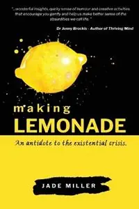 Uitverkoop Making Lemonade An Antidote the Existential Crisis - Jade Miller - Libro in lingua inglese - Jade Miller -