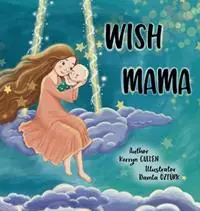 Nieuw Wish Mama - Kerryn Cullen - Libro in lingua inglese - Kerryn Cullen -