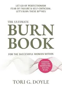 The Ultimate Burn Book for the Successful Woman Within - Tori G Doyle - Libro in lingua inglese - T.G.Doyle - Bestel Nu