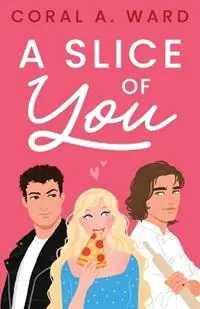 Betaalbaar A Slice of You - Coral A Ward - Libro in lingua inglese - Coral A. Ward -