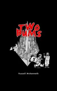 Two Bums - Russell McKenneth - Libro in lingua inglese - R.McKenneth - Nieuw