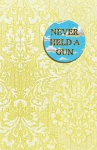 Direct Verzonden Never Held a Gun - Guy James Whitworth - Libro in lingua inglese - Rainshadow Books -