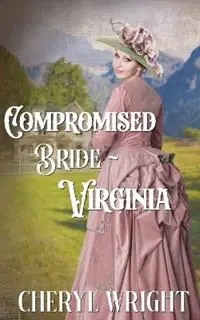 Compromised Bride Virginia - Cheryl Wright - Libro in lingua inglese - Cheryl Wright - Sole Trader - Compromised Brides Korting