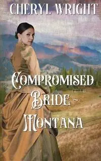 Favoriet Compromised Bride Montana - Cheryl Wright - Libro in lingua inglese - Cheryl Wright - Sole Trader - Compromised Brides