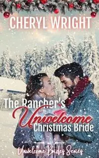 The Rancher‘s Unwelcome Christmas Bride - Cheryl Wright - Libro in lingua inglese - Cheryl Wright - Sole Trader - Unwelcome Brides Weekendaanbieding