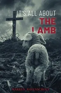 It‘s All About the Lamb - Warren Ravenscroft - Libro in lingua inglese - Witton Books - Beperkte Voorraad