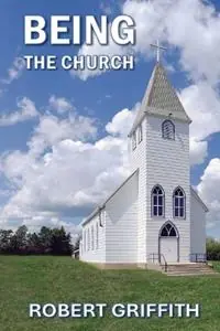 Being the Church - Robert Griffith - Libro in lingua inglese - Grace and Truth Publishing - Veilige Betaling