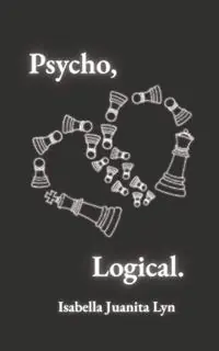 Shop Nu Psycho, Logical A world where thought is humanly inhumane - Isabella Juanita Lyn - Libro in lingua inglese - Libertas Creativa Somnia -