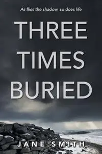 Lage Kosten Three Times Buried - Smith - Libro in lingua inglese - Jane Margaret Smith -