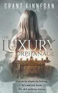 The Luxury Orphanage - Grant Finnegan - Libro in lingua inglese - Grant Finnegan - Superprijs