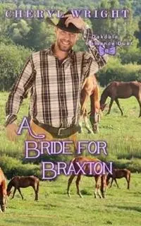 Bestel Nu A Bride for Braxton - Cheryl Wright - Libro in lingua inglese - Cheryl Wright - Sole Trader - Oakdale Romance Duet