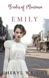 Emily - Cheryl Wright - Libro in lingua inglese - Cheryl Wright - Sole Trader - Brides of Montana Hoge Kwaliteit