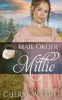 Mail Order Millie - Cheryl Wright - Libro in lingua inglese - Cheryl Wright - Sole Trader - Widows, Brides, and Secret Babies Snelle Levering