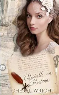 Miserable in Montana - Cheryl Wright - Libro in lingua inglese - Cheryl Wright - Sole Trader - Populair