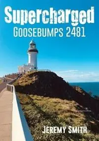 Aanbieding Supercharged Goosebumps 2481 - Jeremy Smith - Libro in lingua inglese - Publicious Pty Ltd -