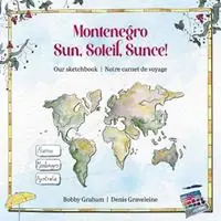 Direct Beschikbaar Montenegro Sun, Soleil, Sunce - Slobodanka Graham - Denis Graveleine - Libro in lingua inglese - Bobby Graham Publishers -