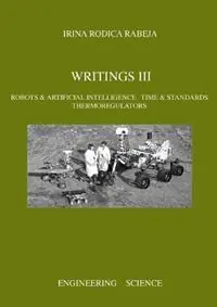 Writings III Robots & Artificial Intelligence / Time & Standards / Thermoregulators - Irina Rabeja - Libro in lingua inglese - Irina Rabeja - Weekendaanbieding