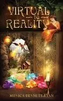 Voordeelprijs VIRTUAL to REALITY - Collectors Edition - Illustrated - For Ages 9 to 99 - Monica Bennett-Ryan - Libro in lingua inglese - In His Name Publishing -