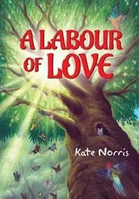 A Labour of Love - Kate Norris - Libro in lingua inglese - Shufflewing Publications - Betaalbaar
