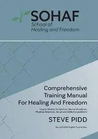 Hete Deal School of Healing and Freedom Comprehensive Training Manual for Healing and Freedom - Steve Pidd - Libro in lingua inglese - Steven Pidd -