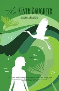 The River Daughter - Alexandra Manfield - Libro in lingua inglese - Spindle Press - Koop Online