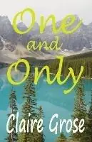 Voordeelprijs One and Only - Claire E Grose - Libro in lingua inglese - Claire Elizabeth Grose -