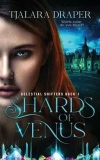 Shards of Venus - Tjalara Draper - Libro in lingua inglese - Tjalara Draper - Celestial Shifters Favoriet