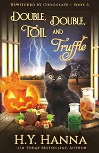 Koop Vandaag Double, Double, Toil and Truffle Bewitched By Chocolate Mysteries - Book 6 - H y Hanna - Libro in lingua inglese - H.Y. Hanna - Bewitched by Chocolate Mysteries