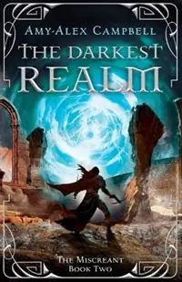 The Darkest Realm - Amy-Alex Campbell - Libro in lingua inglese - Aac Publishing Australia - The Miscreant Superprijs