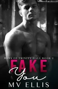 Fake You An enemies to lovers college bully romance - Mv Ellis - Libro in lingua inglese - MV Ellis - Boys of Trinity Hall Book Nieuw