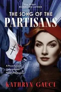 The Song of the Partisans - Kathryn Gauci - Libro in lingua inglese - Kathryn Gauci - Koopje
