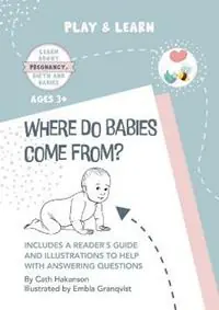 Where do Babies Come From? Anatomically Correct Paper Dolls Book for Teaching Children About Pregnancy, Conception and Sex Education - Cath Hakanson - Libro in lingua inglese - Sex Ed Rescue - Play & Learn Aanbieding