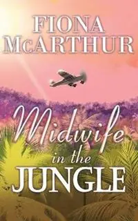 Op = Op Midwife in the Jungle Dating The Jungle Doc - Fiona McArthur - Libro in lingua inglese - Fiona McArthur Author -
