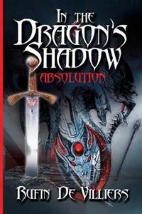 In The Dragon‘s Shadow Absolution - Rufin De Villiers - Libro in lingua inglese - New Found Books - Voordeelprijs