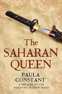Direct Verzonden The Saharan Queen - Paula Constant - Libro in lingua inglese - Paula Constant - The Visigoths of Spain