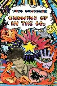 Flitsaanbieding Growing Up in the 60s - Tom Thompson - Libro in lingua inglese - ETT Imprint -