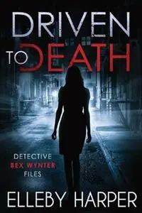 Veilige Betaling Driven to Death - Elleby Harper - Libro in lingua inglese - Red Ink Books -