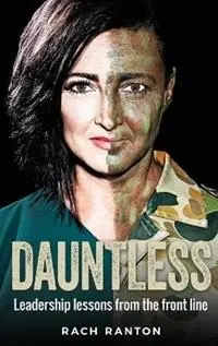 Laatste Versie Dauntless Leadership lessons from the frontline - Ranton Rach - Libro in lingua inglese - Change Empire Books -