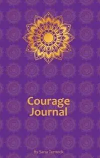 Beste Prijs Courage Journal - Sana Turnock - Libro in lingua inglese - Leschenault Press -