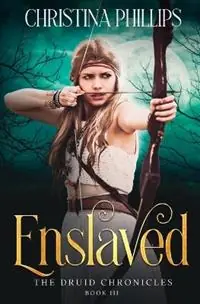 Veilige Betaling Enslaved - Christina Phillips - Libro in lingua inglese - Phoenix 18 Publishing - The Druid Chronicles