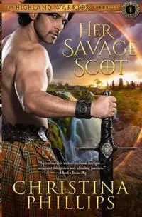 Alleen Vandaag Her Savage Scot - Christina Phillips - Libro in lingua inglese - Phoenix 18 Publishing - The Highland Warrior Chronicles