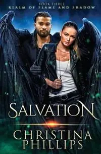 Salvation - Christina Phillips - Libro in lingua inglese - Phoenix 18 Publishing - Realm of Flame and Shadow Alleen Vandaag