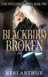 Voordeelprijs Blackbird Broken - Keri Arthur - Libro in lingua inglese - Ka Publishing Pty Ltd - The Witch King‘s Crown