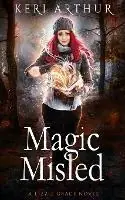 Magic Misled - Keri Arthur - Libro in lingua inglese - Ka Publishing Pty Ltd - Lizzie Grace Veilige Betaling